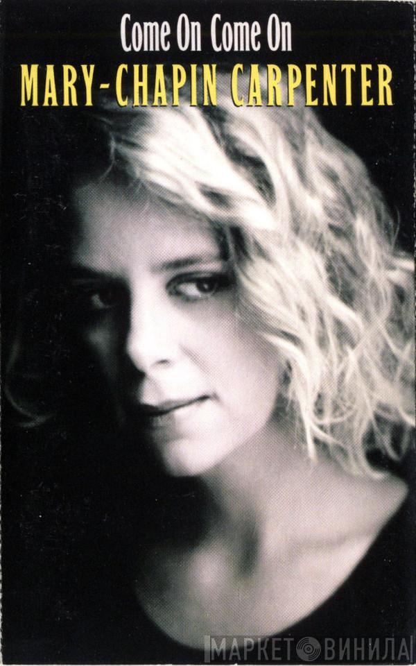  Mary Chapin Carpenter  - Come On Come On