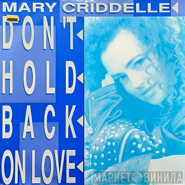 Mary Criddelle - Don't Hold Back On Love