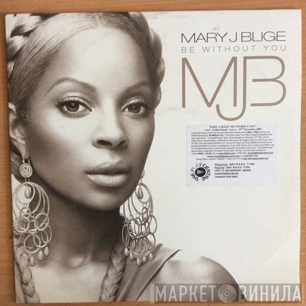 Mary J. Blige - Be Without You