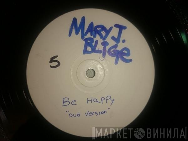  Mary J. Blige  - Be Happy (Groove Chronicles Remixes)