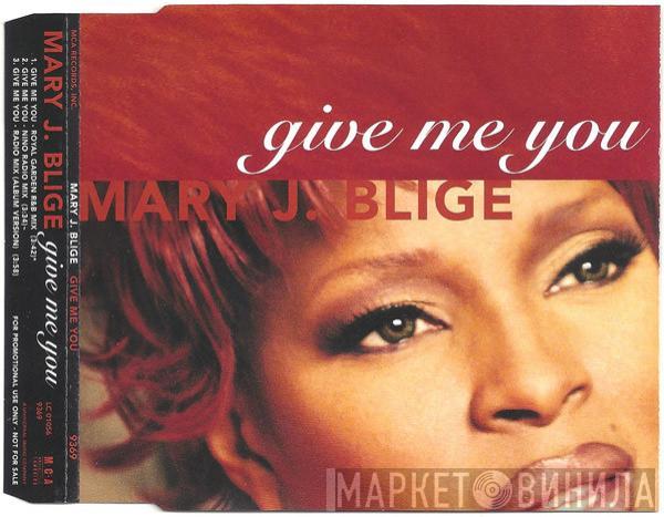  Mary J. Blige  - Give Me You
