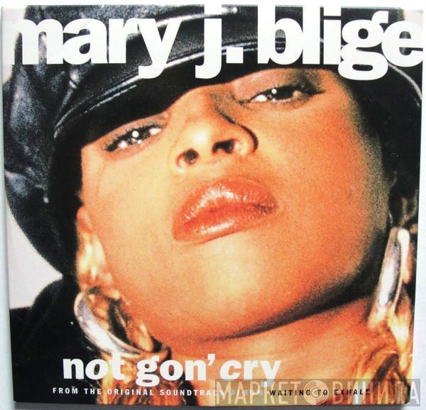  Mary J. Blige  - Not Gon' Cry