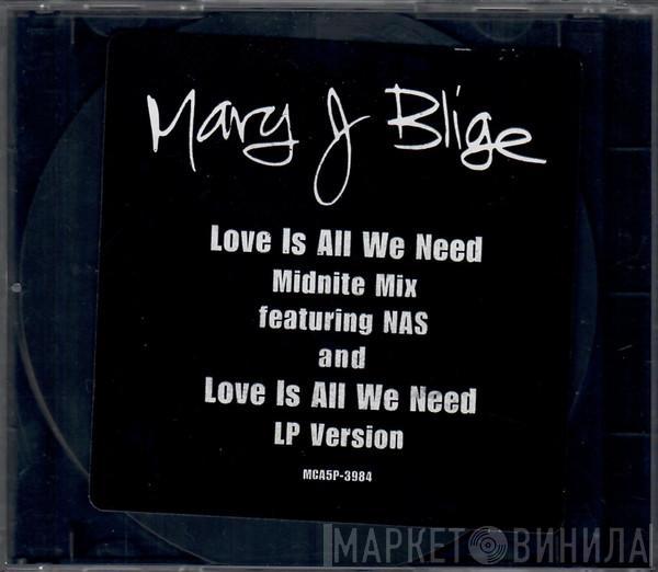  Mary J. Blige  - Love Is All We Need (Midnite Mix)
