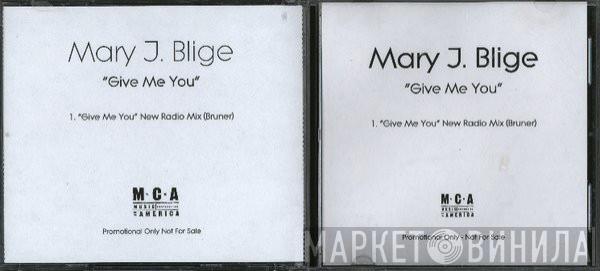  Mary J. Blige  - Give Me You