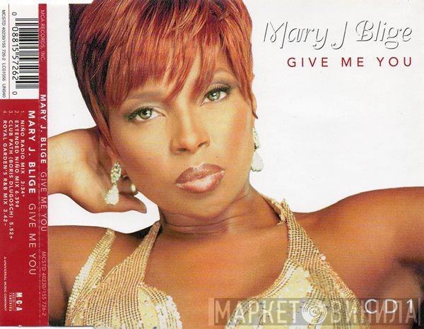 Mary J. Blige - Give Me You