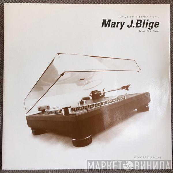 Mary J. Blige - Give Me You