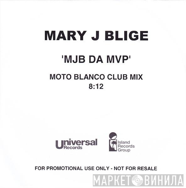  Mary J. Blige  - MJB Da MVP (Moto Blanco Remix)
