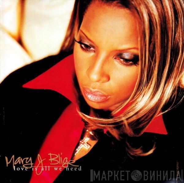  Mary J. Blige  - Love Is All We Need