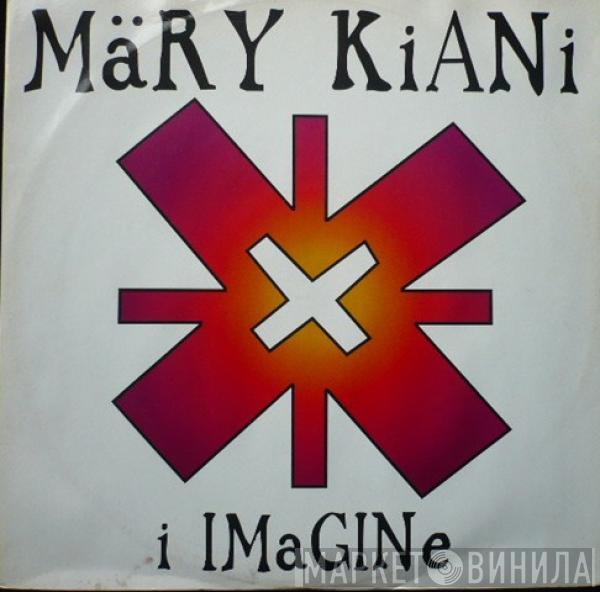Mary Kiani - I Imagine
