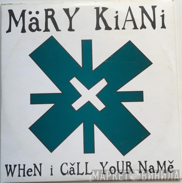  Mary Kiani  - When I Call Your Name