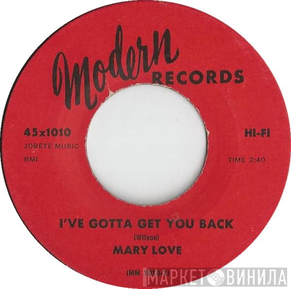  Mary Love  - I've Gotta Get You Back / Hey Stoney Face