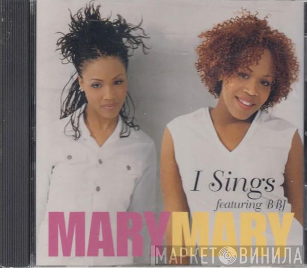  Mary Mary  - I Sings