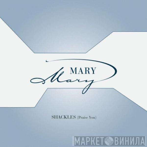  Mary Mary  - Shackles (Praise You)