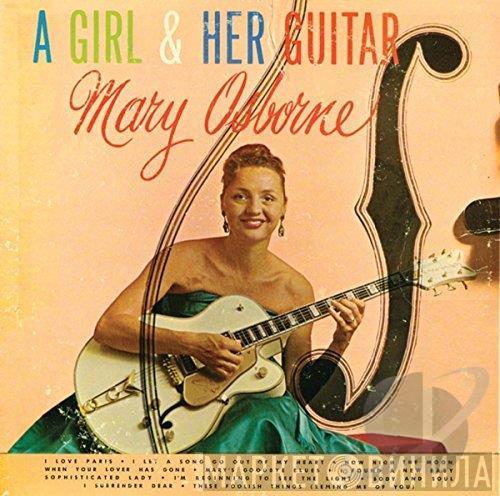 Mary Osborne - A Girl & Her Guitar