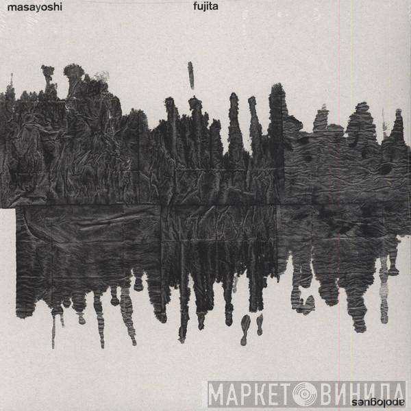 Masayoshi Fujita - Apologues