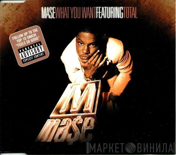 Mase, Total - What You Want