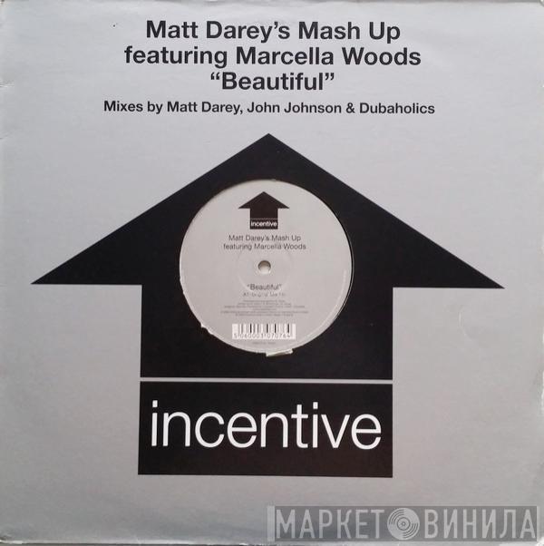 Mash Up, Marcella Woods - Beautiful (Mixes By Matt Darey, John Johnson & Dubaholics)