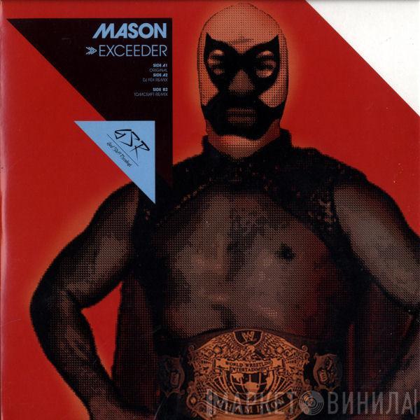  Mason  - Exceeder