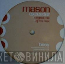  Mason  - Exceeder