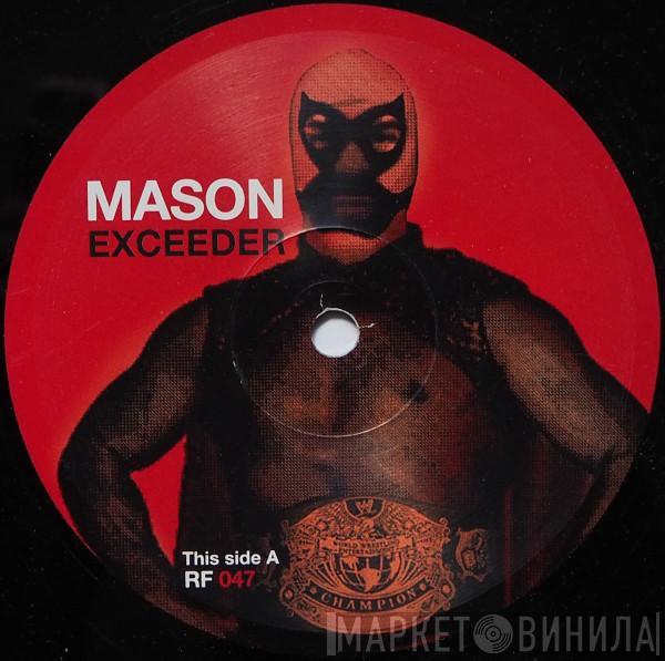  Mason  - Exceeder
