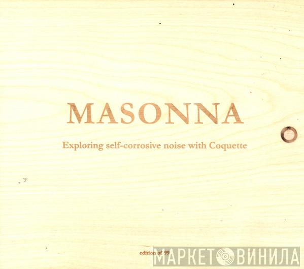 Masonna - Exploring Self-Corrosive Noise With Coquette