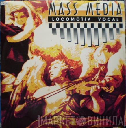 Mass Media  - Locomotiv Vocal