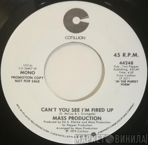 Mass Production - Can't You See I'm Fired Up