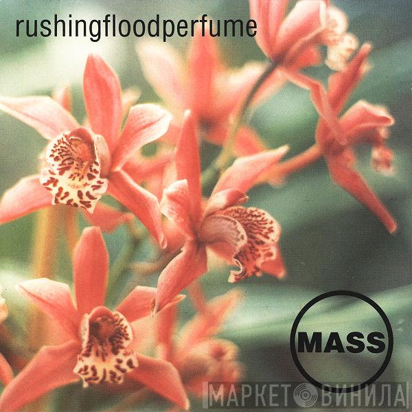 Mass  - Rushingfloodperfume