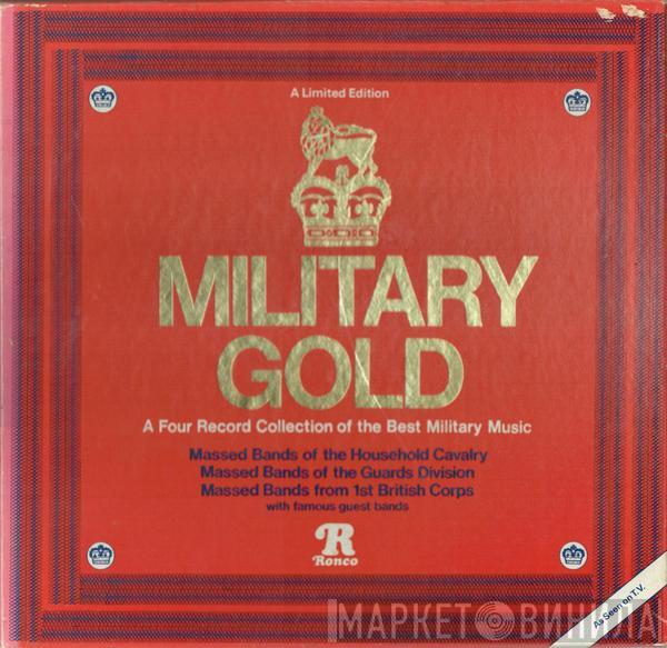 Massed Bands Of The Household Cavalry, Massed Bands Of The Guard Division, Massed Bands From 1st British Corps - Military Gold