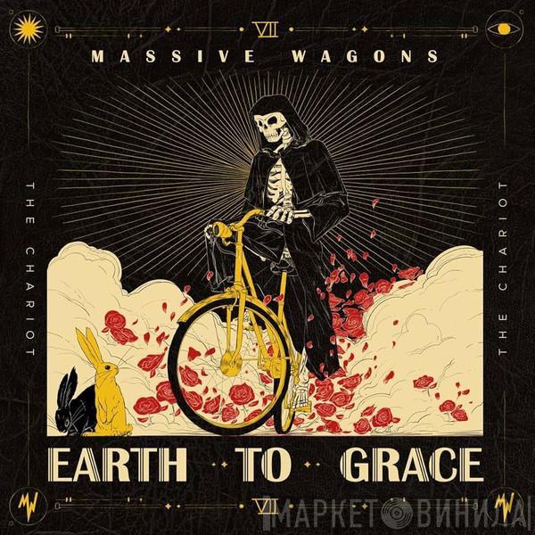 Massive Wagons - Earth To Grace