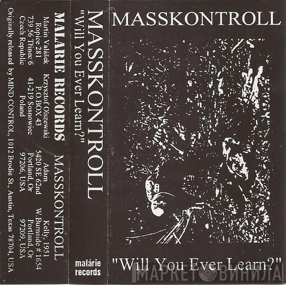 Masskontroll - Will You Ever Learn?