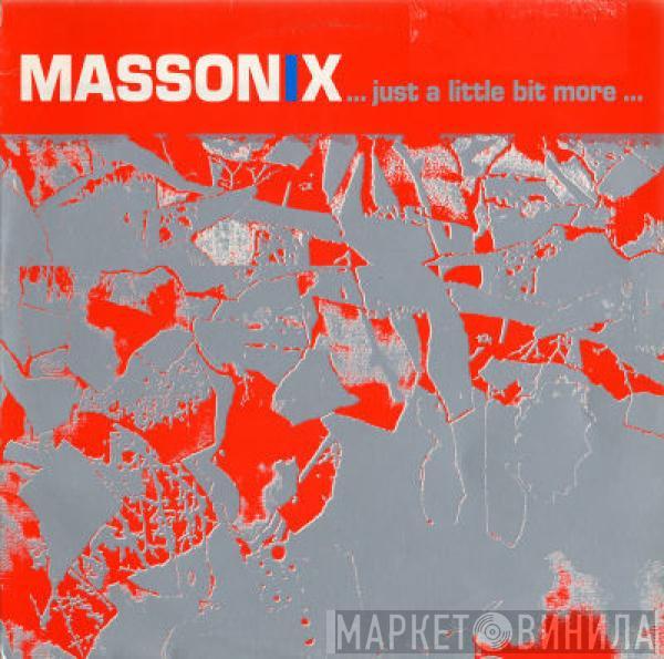 Massonix - Just A Little Bit More