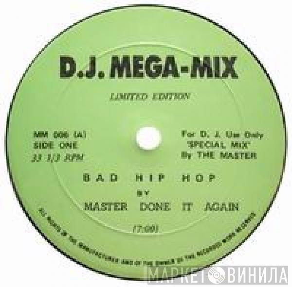 Master Done It Again - Bad Hip Hop
