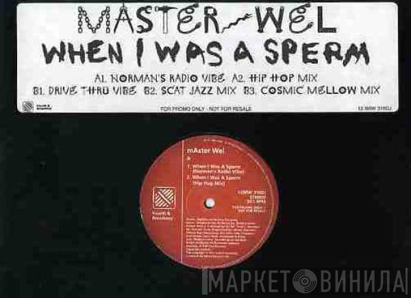 Master Wel - When I Was A Sperm