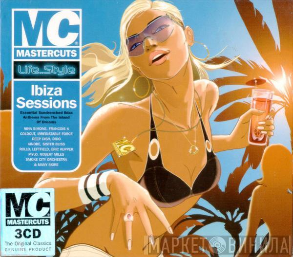  - Mastercuts Life..Style: Ibiza Sessions