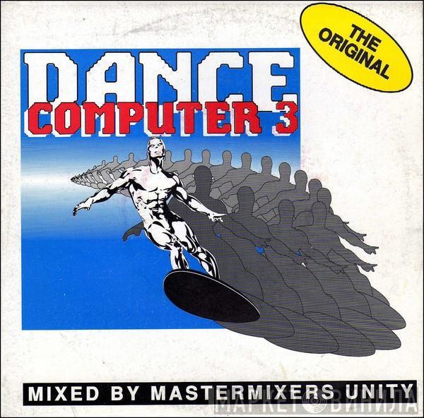  Mastermixers Unity  - Dance Computer 3 - The Original