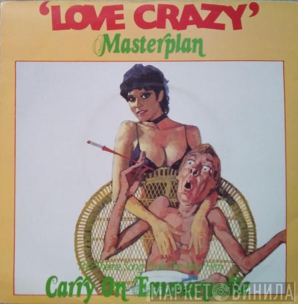 Masterplan  - Love Crazy