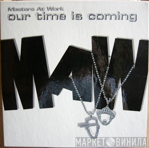  Masters At Work  - Our Time Is Coming
