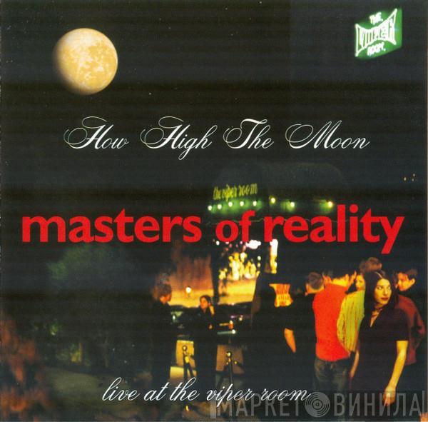 Masters Of Reality - How High The Moon: Live At The Viper Room