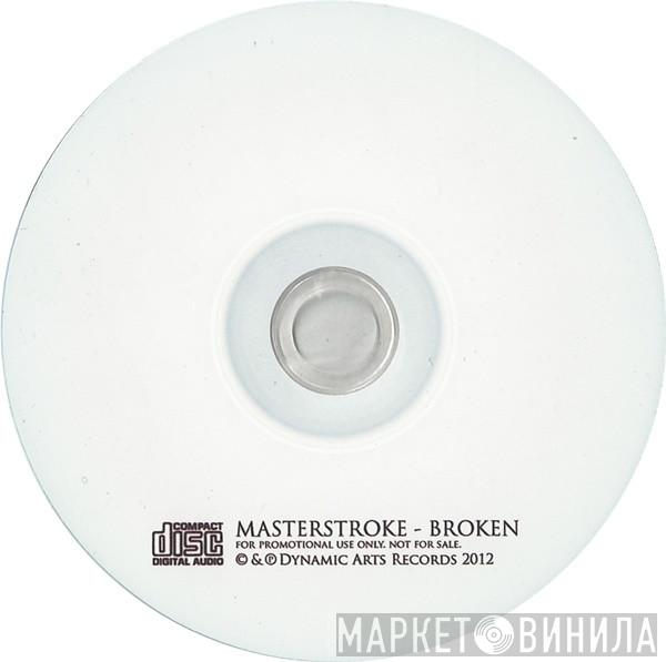 Masterstroke - Broken