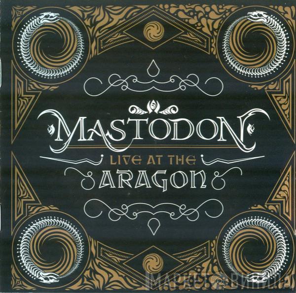  Mastodon  - Live At The Aragon