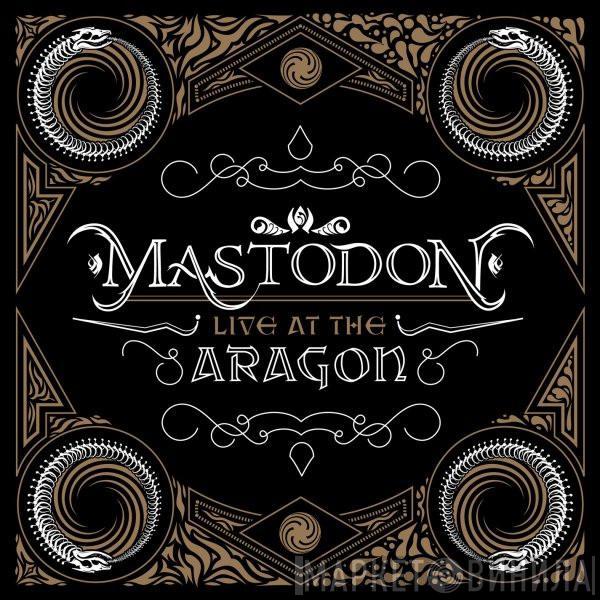  Mastodon  - Live At The Aragon