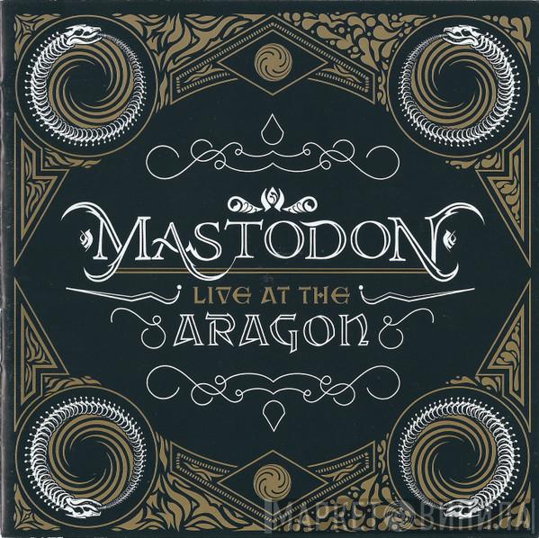  Mastodon  - Live At The Aragon