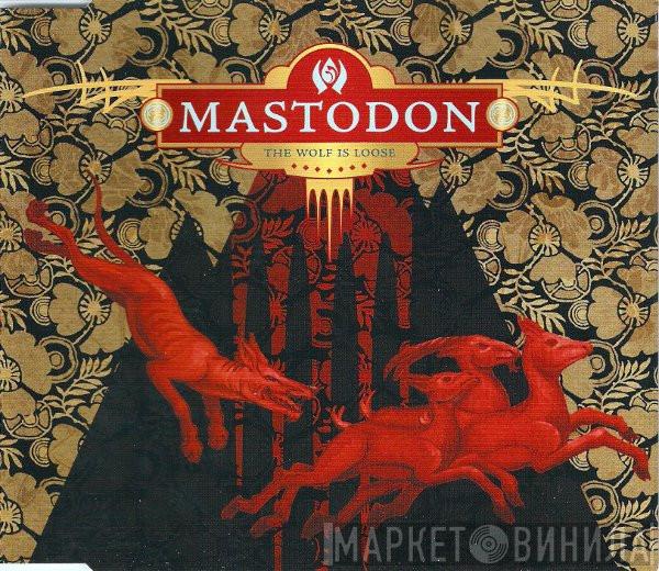 Mastodon - The Wolf Is Loose