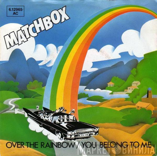  Matchbox   - Over The Rainbow / You Belong To Me