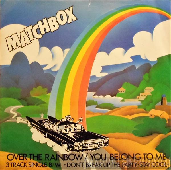 Matchbox  - Over The Rainbow / You Belong To Me