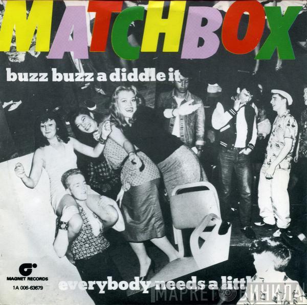  Matchbox   - Buzz Buzz A Diddle It