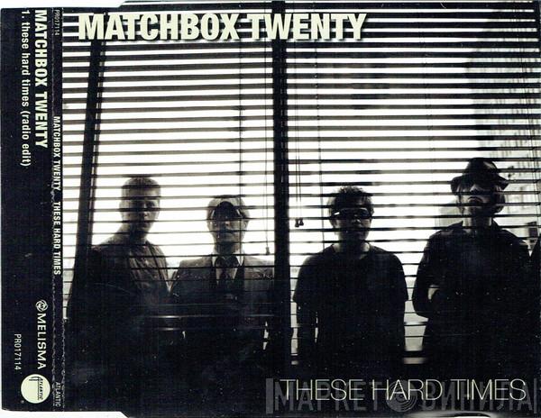 Matchbox Twenty - These Hard Times