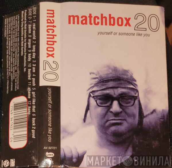  Matchbox Twenty  - Yourself Or Someone Like You