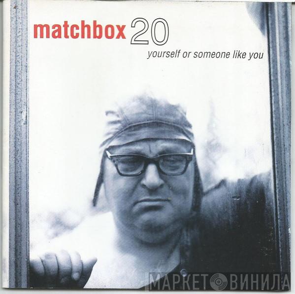  Matchbox Twenty  - Yourself Or Someone Like You